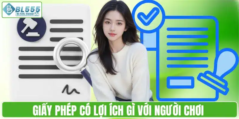 Giấy phép có lợi ích gì với người chơi 