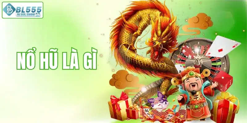 Nổ hũ là gì